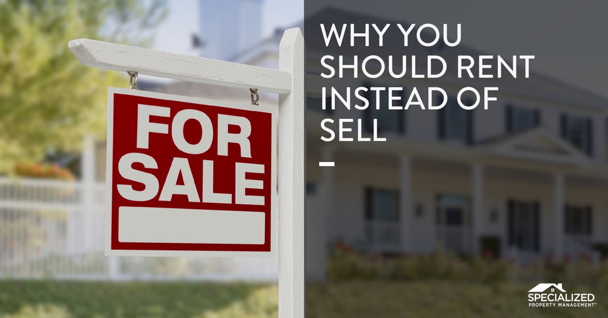 Consider Renting Out Your Home Instead of Selling it