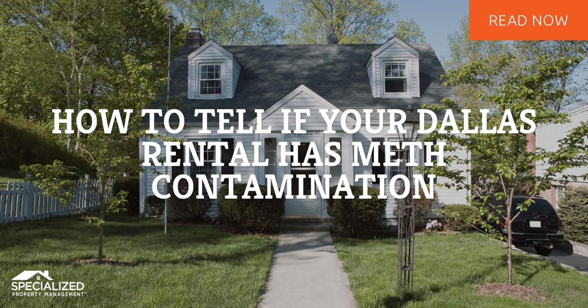Rental Property Management Companies: Dallas Meth Laws and How to Tell if Your Property is Contaminated