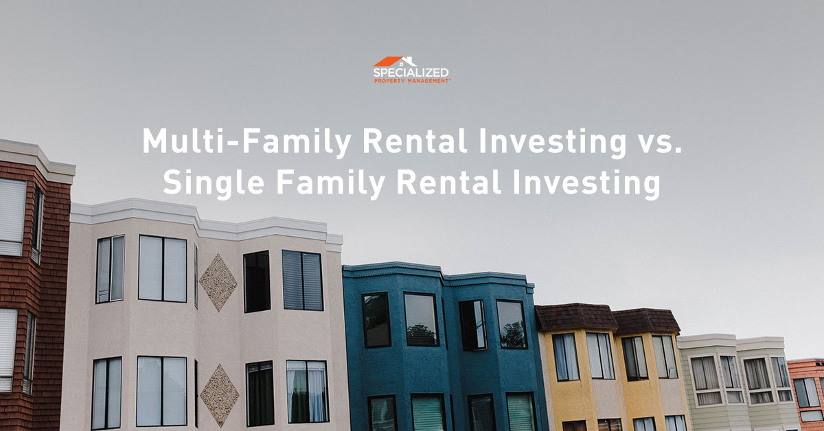 Multi-Family Rental Investing vs. Single-Family Rental Investing