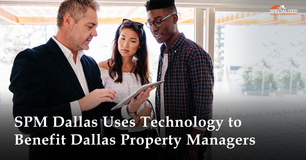 SPM Dallas Uses Technology to Benefit Dallas Property Managers