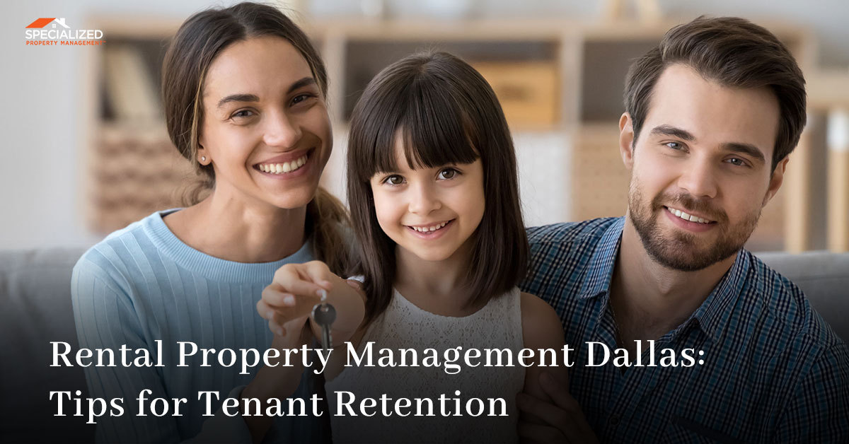 Rental Property Management Dallas: Tips for Tenant Retention