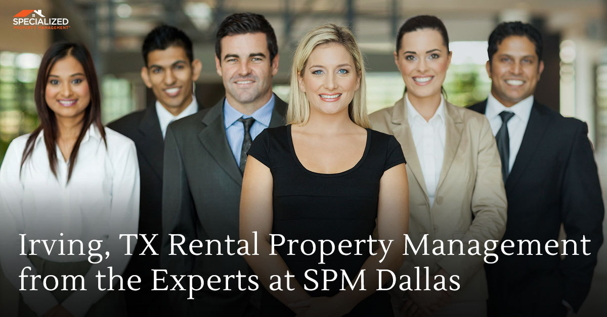 Irving, TX Rental Property Management from the Experts at SPM Dallas