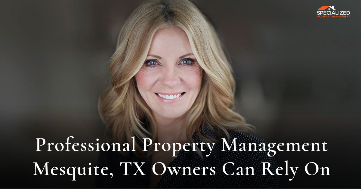 Professional Property Management Mesquite, TX, Owners Can Rely On