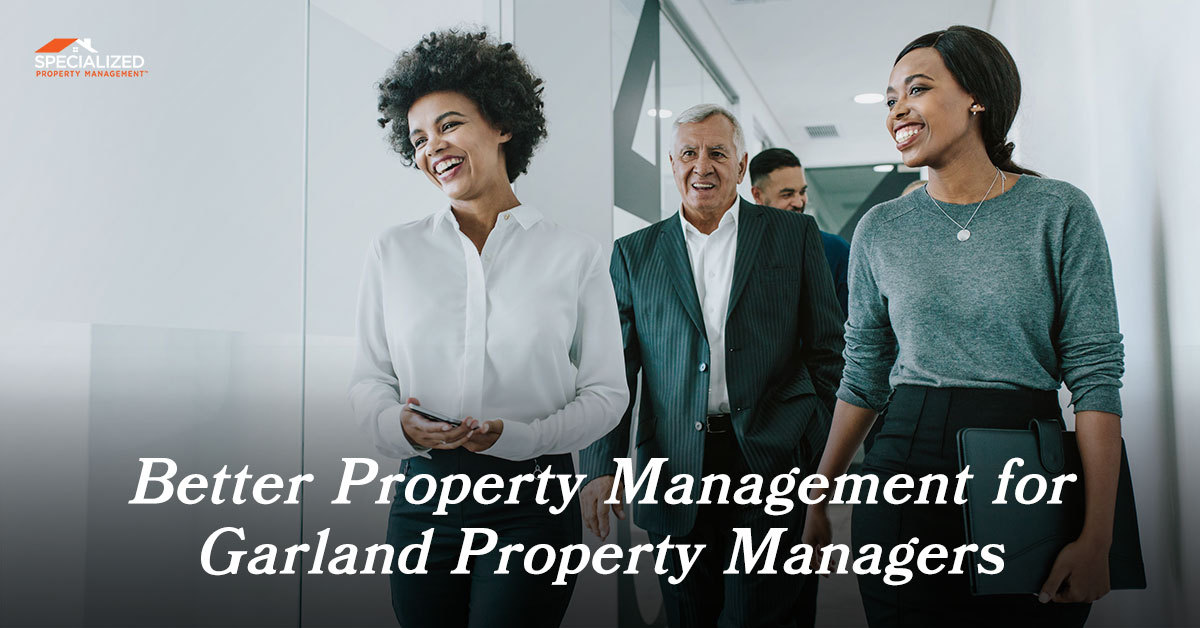 Better Property Management for Garland Property Managers