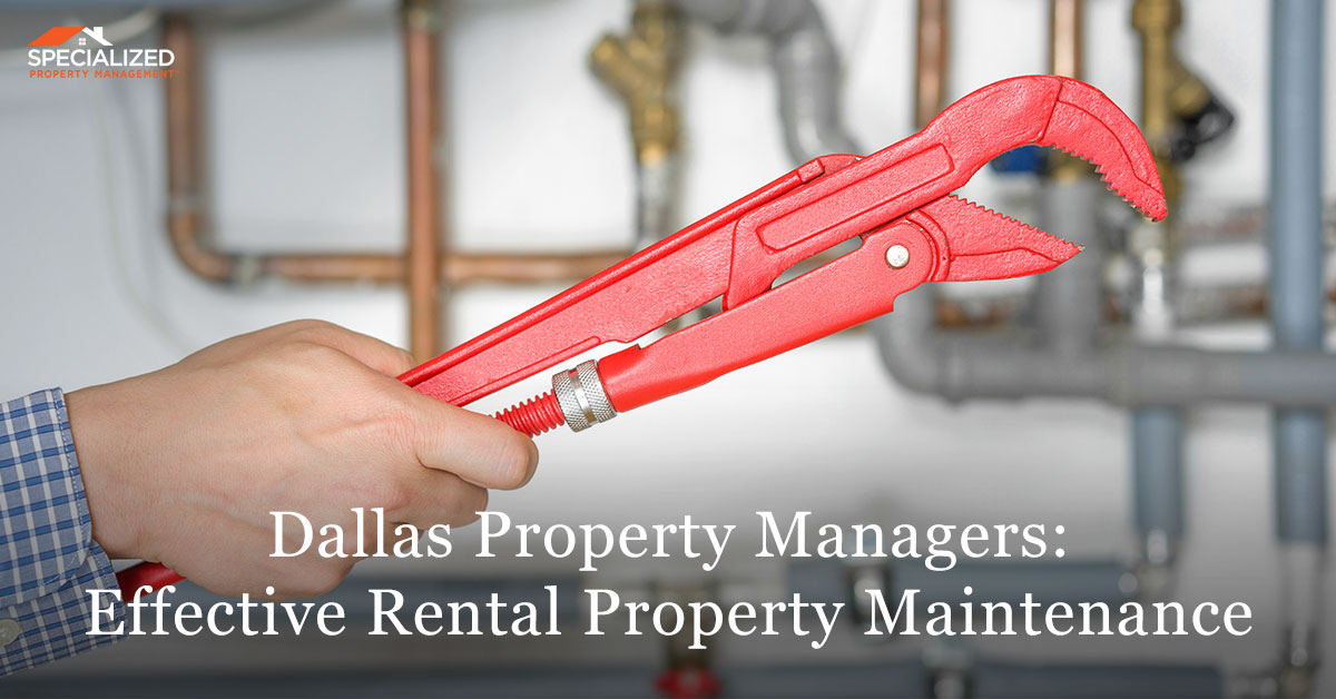 Dallas Property Managers: Effective Rental Property Maintenance