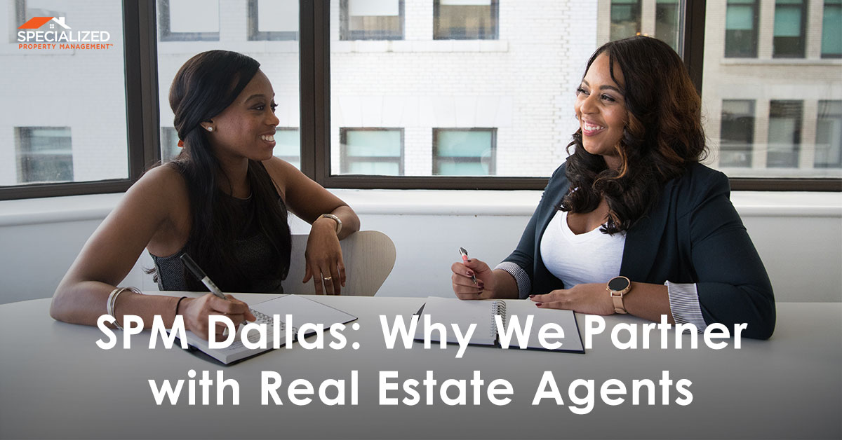 SPM Dallas: Why We Partner with Real Estate Agents