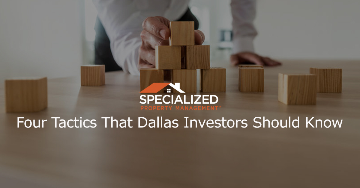 Four Tactics That Dallas Property Investors Should Know