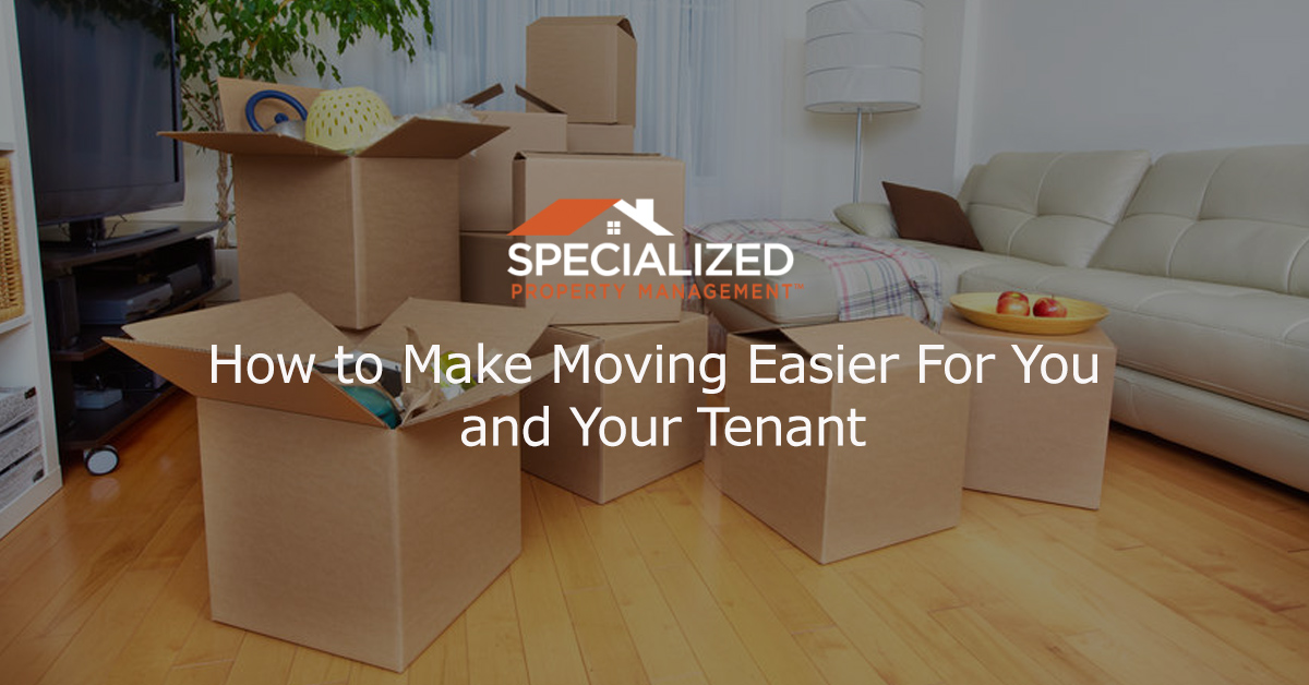 How to Make Moving Easier For You and Your Tenant