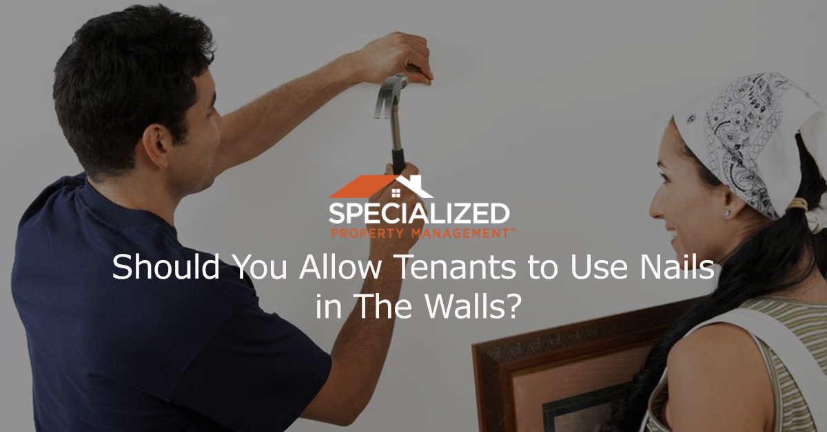 Should You Allow Tenants to Use Nails in The Walls?