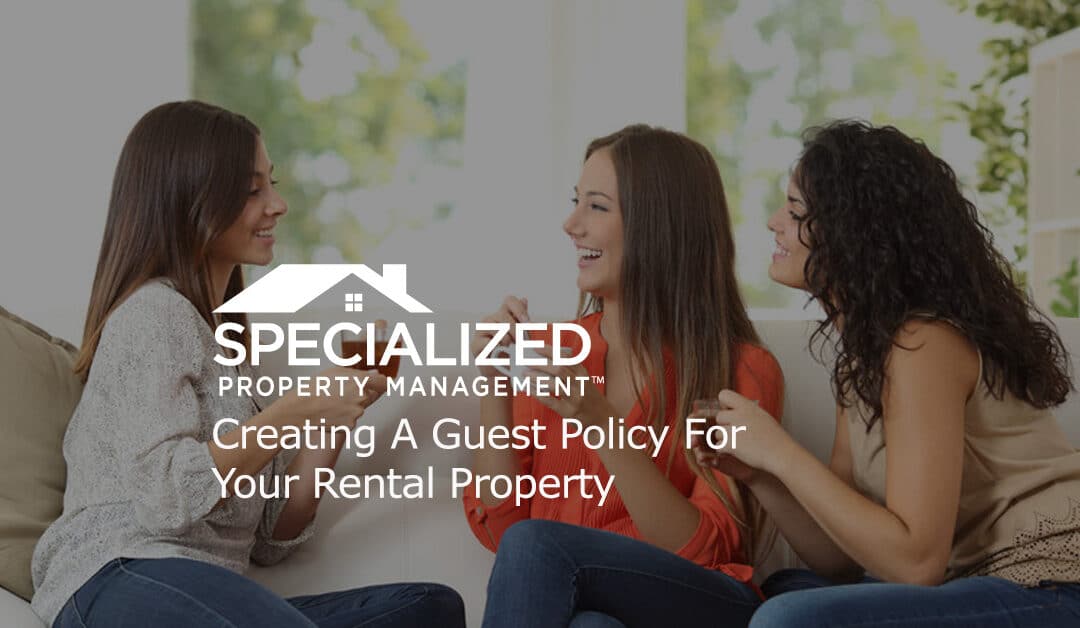 Creating A Guest Policy For Your Rental Property