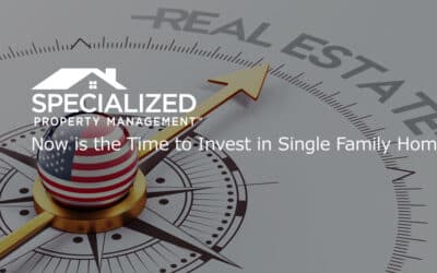 Now is the Time to Invest in Single Family Homes