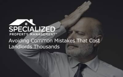 Avoiding Common Mistakes That Cost Landlords Thousands