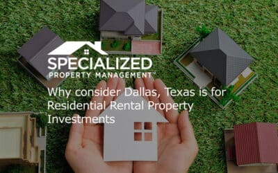 Why consider Dallas, Texas is for Residential Rental Property Investments